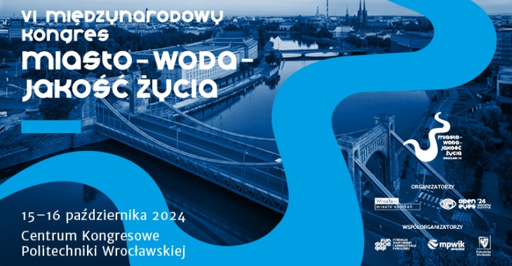 Wodociągi Wrocławskie współorganizatorem kongresu Woda- Miasto-Jakość Życia Wodociągi Wrocławskie współorganizatorem kongresu Woda- Miasto-Jakość Życia