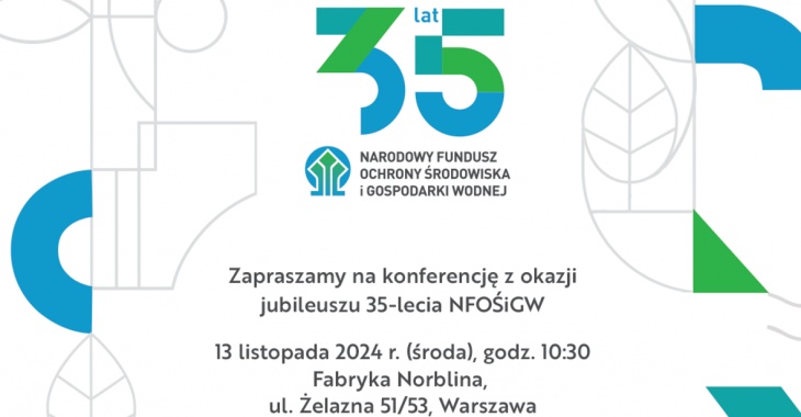 Konferencja z okazji jubileuszu 35-lecia działalności Narodowego Funduszu Ochrony Środowiska i Gospodarki Wodnej