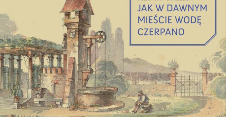 Jak niegdyś w Gdańsku czerpano wodę?