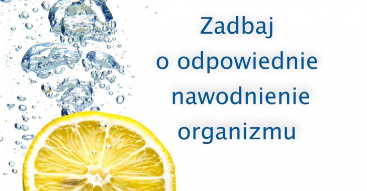 Zadbaj o odpowiednie nawodnienie organizmu