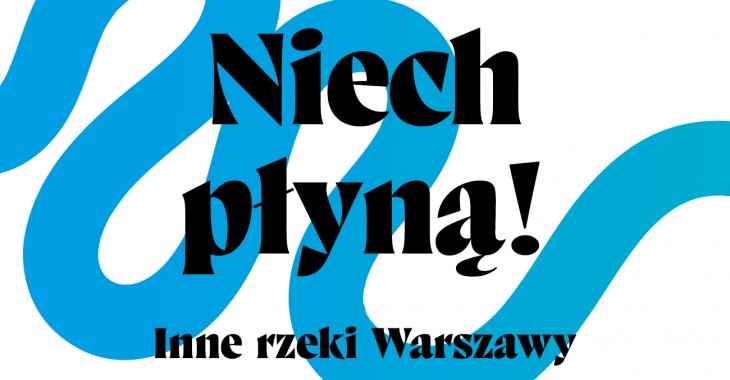 Ostatnia okazja do obejrzenia wystawy o dawnych rzekach Warszawy Ostatnia okazja do obejrzenia wystawy o dawnych rzekach Warszawy